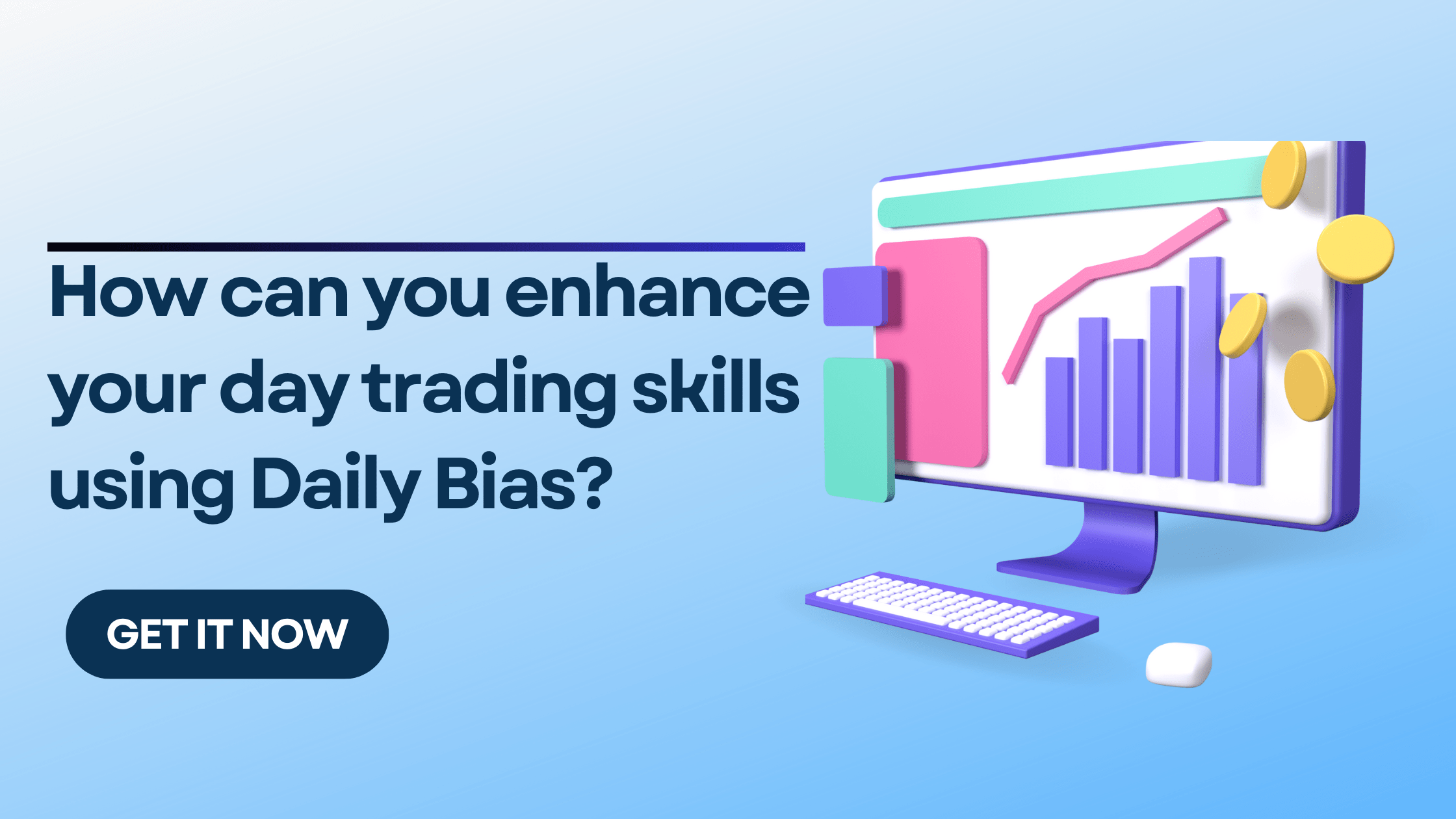 How can you enhance your day trading skills using Daily Bias?