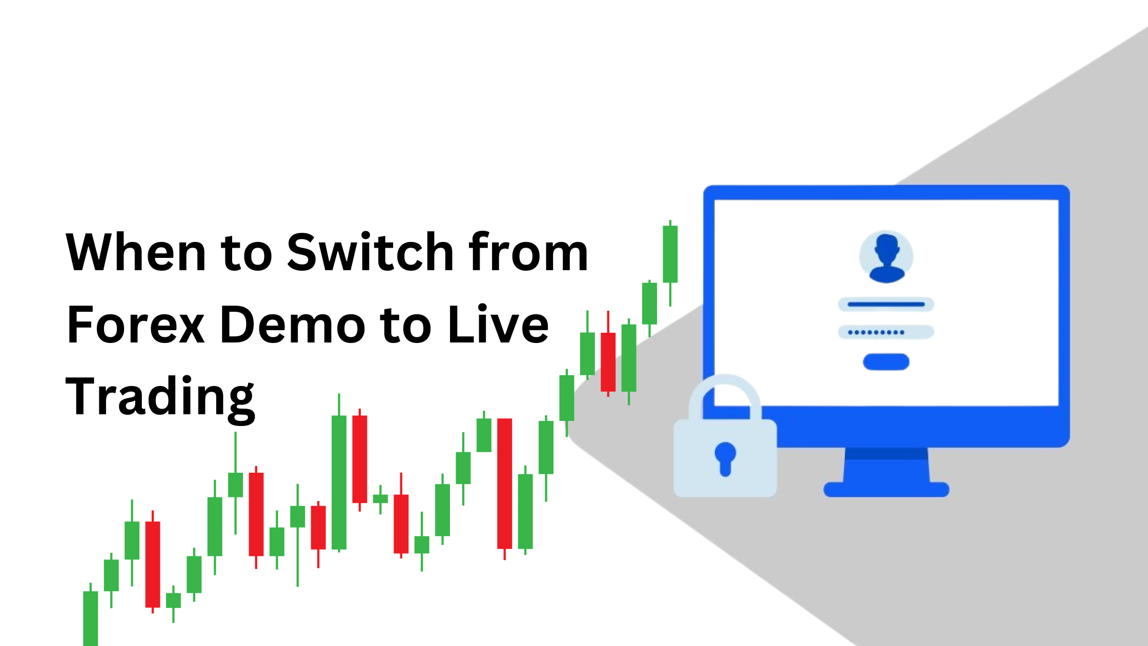 When to Switch from Forex Demo to Live Trading