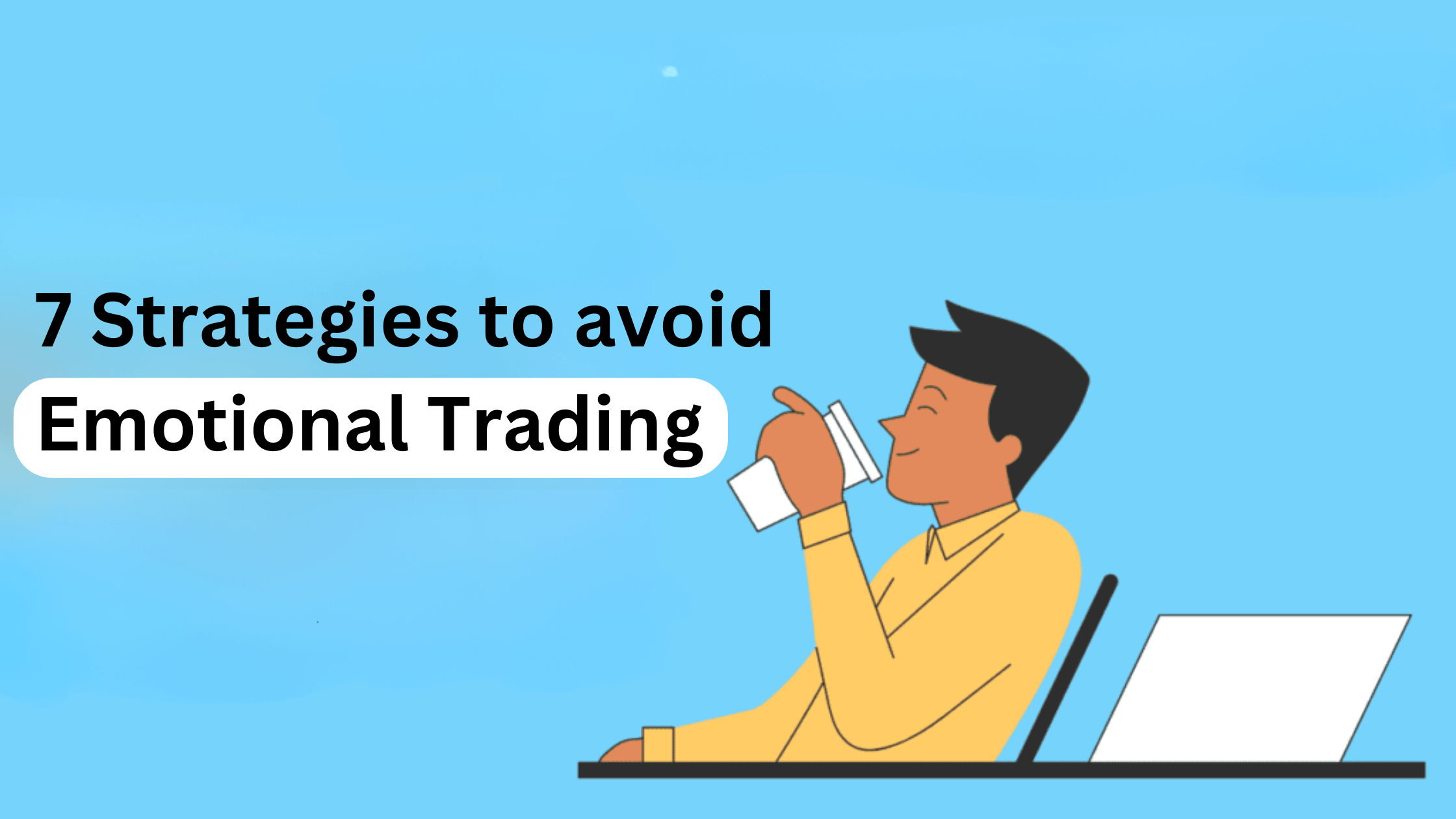 7 Strategies to avoid Emotional Trading